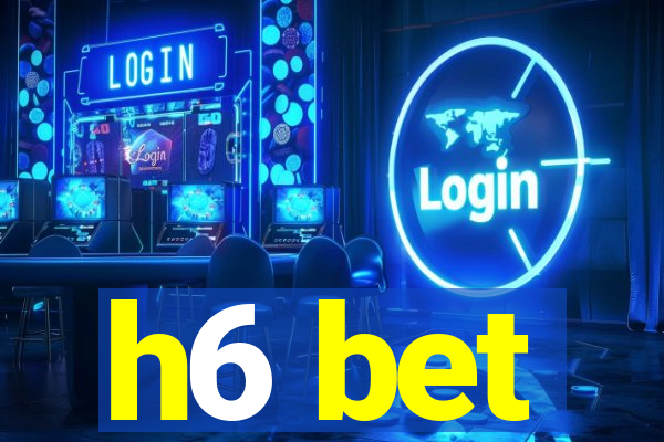 h6 bet
